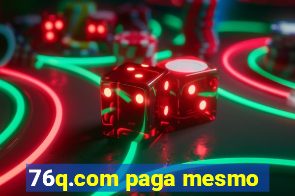 76q.com paga mesmo